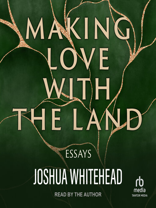 Title details for Making Love with the Land by Joshua Whitehead - Available